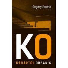 Kádártól Orbánig      14.95 + 1.95 Royal Mail